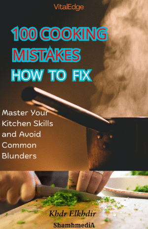 100 Cooking Mistakes How To Fix